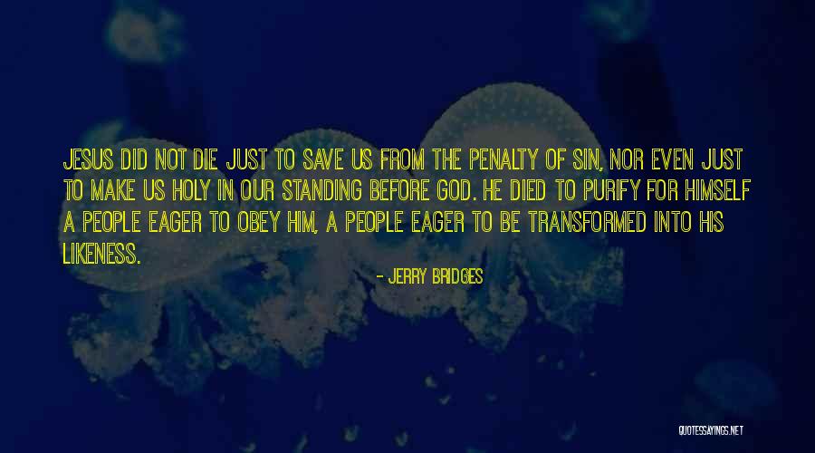 Jesus Died For Us Quotes By Jerry Bridges Jesus Died For Us Quotes By Jerry Bridges