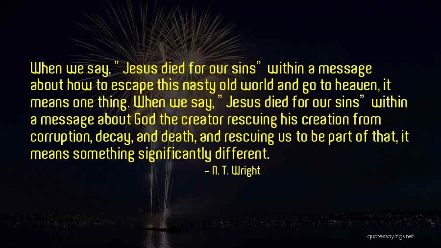 Jesus Died For Us Quotes By N. T. Wright Jesus Died For Us Quotes By N. T. Wright