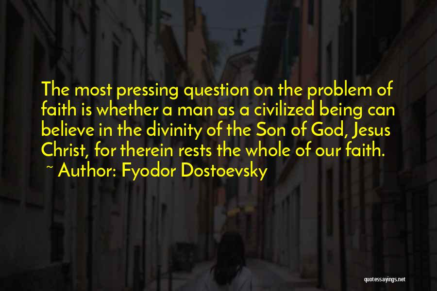 Jesus' Divinity Quotes By Fyodor Dostoevsky