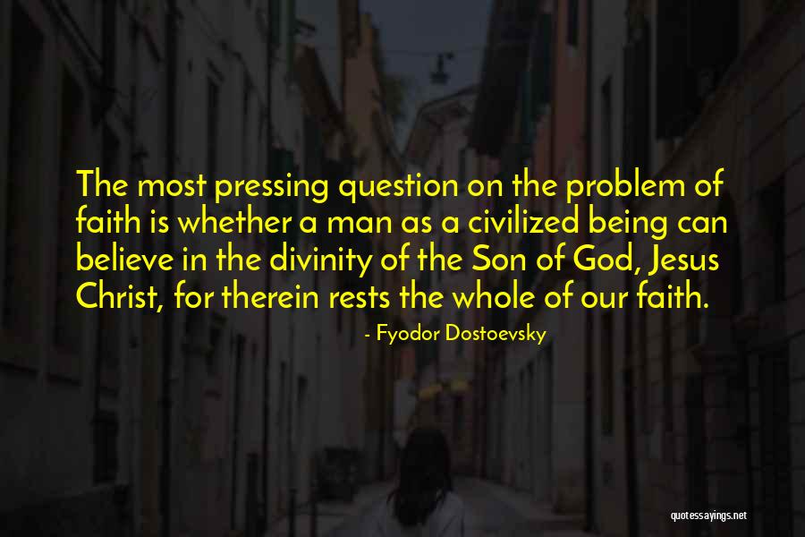 Jesus' Divinity Quotes By Fyodor Dostoevsky