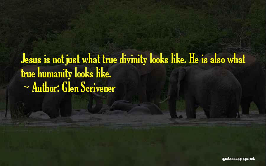 Jesus' Divinity Quotes By Glen Scrivener
