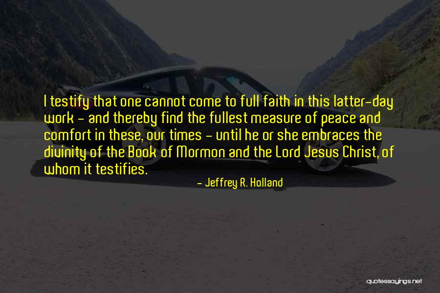 Jesus' Divinity Quotes By Jeffrey R. Holland