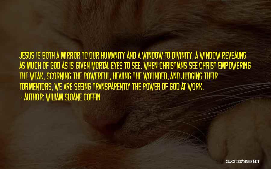 Jesus' Divinity Quotes By William Sloane Coffin