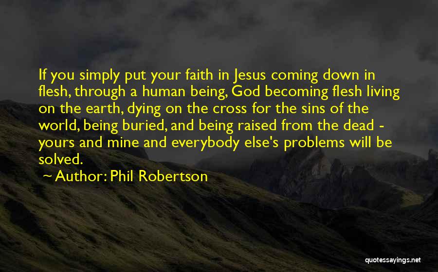 Jesus Dying For Our Sins Quotes By Phil Robertson