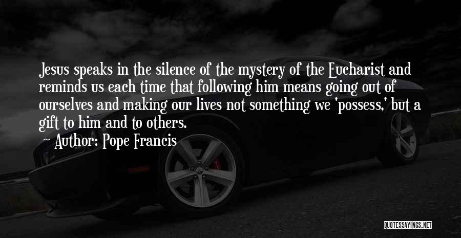 Jesus Eucharist Quotes By Pope Francis