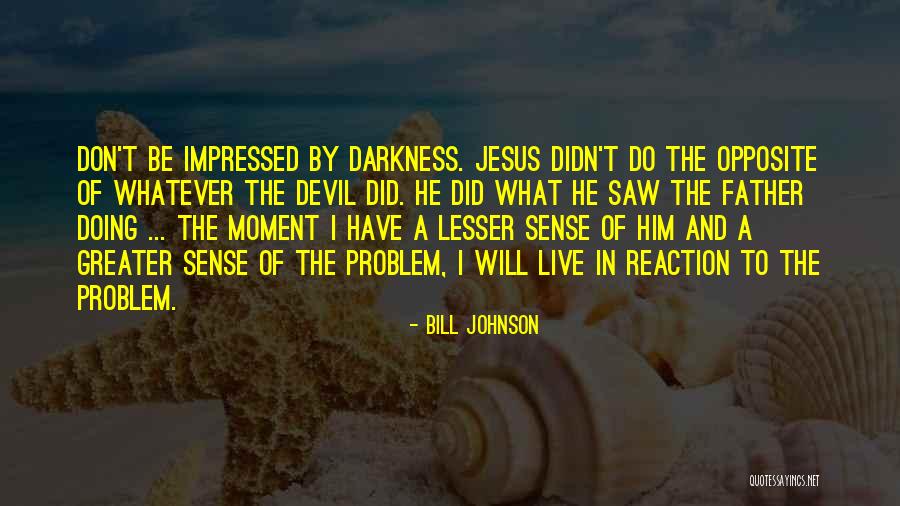 Jesus Even Greater Quotes By Bill Johnson Jesus Even Greater Quotes By Bill Johnson