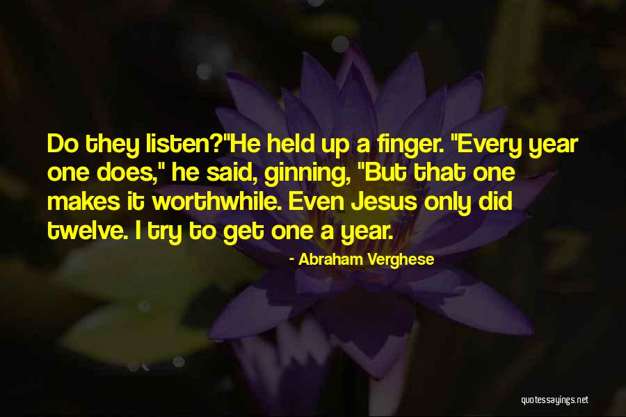 Jesus Even Quotes By Abraham Verghese Jesus Even Quotes By Abraham Verghese