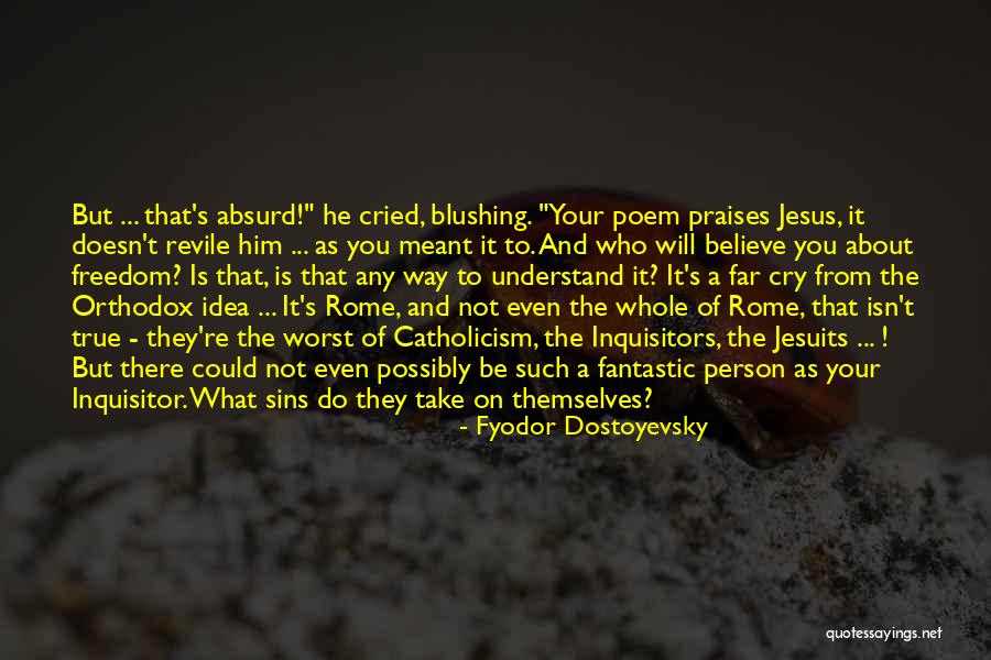 Jesus Even Quotes By Fyodor Dostoyevsky Jesus Even Quotes By Fyodor Dostoyevsky
