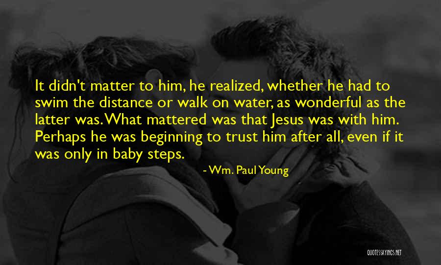 Jesus Even Quotes By Wm. Paul Young Jesus Even Quotes By Wm. Paul Young