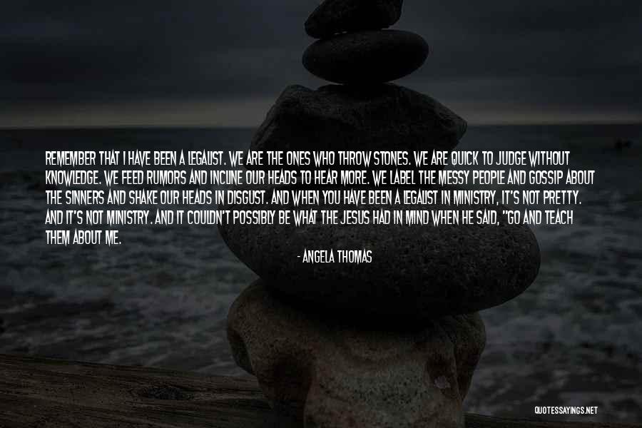 Jesus Even The Stones Quotes By Angela Thomas Jesus Even The Stones Quotes By Angela Thomas