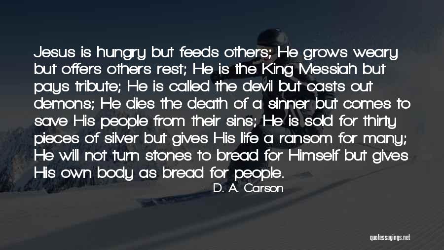 Jesus Even The Stones Quotes By D. A. Carson Jesus Even The Stones Quotes By D. A. Carson