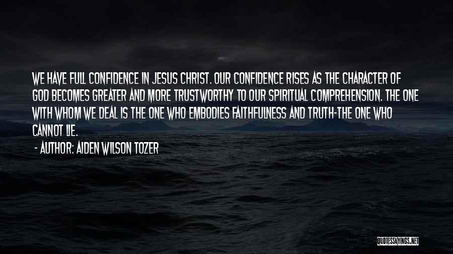 Jesus Faithfulness Quotes By Aiden Wilson Tozer