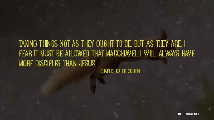Jesus Fear Not Quotes By Charles Caleb Colton Jesus Fear Not Quotes By Charles Caleb Colton