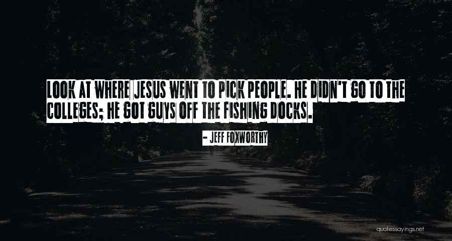 Jesus Fishing Quotes By Jeff Foxworthy