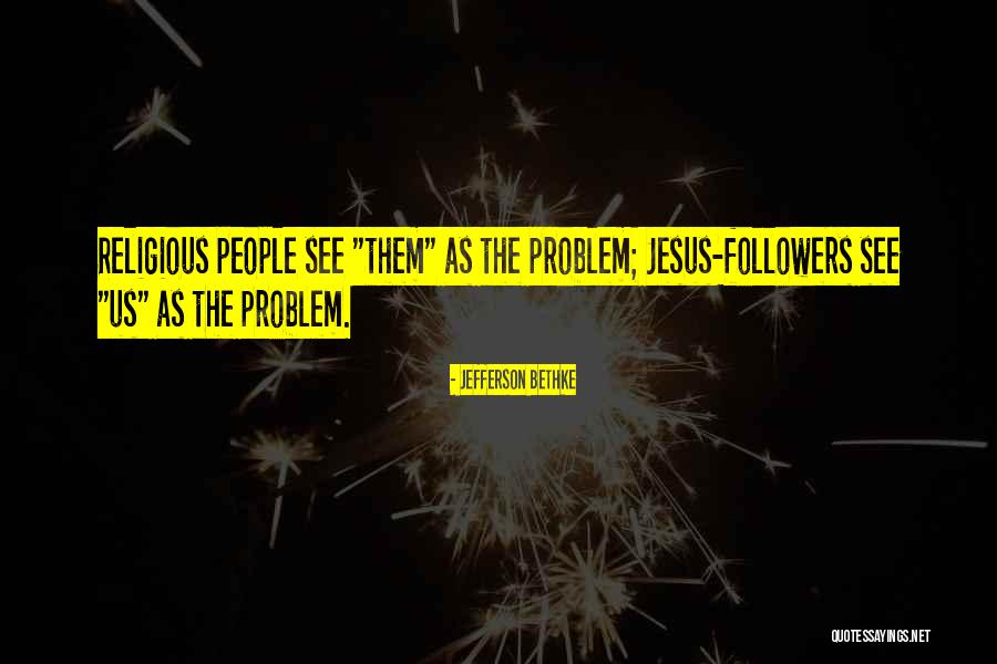 Jesus Followers Quotes By Jefferson Bethke