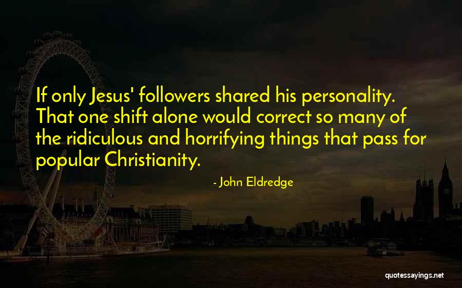 Jesus Followers Quotes By John Eldredge