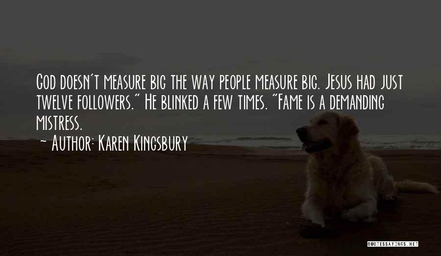 Jesus Followers Quotes By Karen Kingsbury