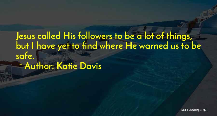 Jesus Followers Quotes By Katie Davis
