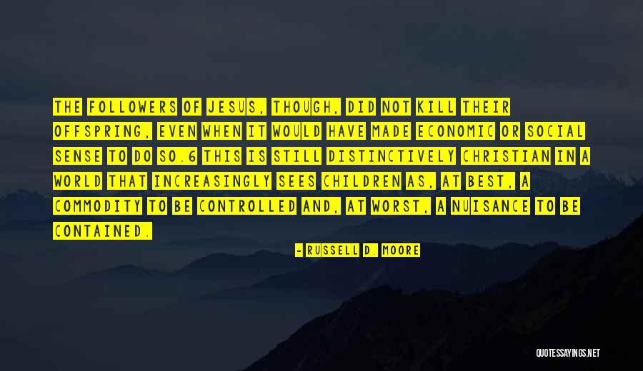 Jesus Followers Quotes By Russell D. Moore Jesus Followers Quotes By Russell D. Moore