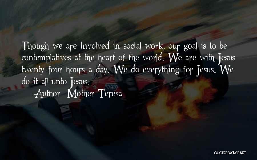 Jesus Has My Heart Quotes By Mother Teresa