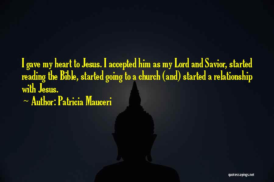 Jesus Has My Heart Quotes By Patricia Mauceri