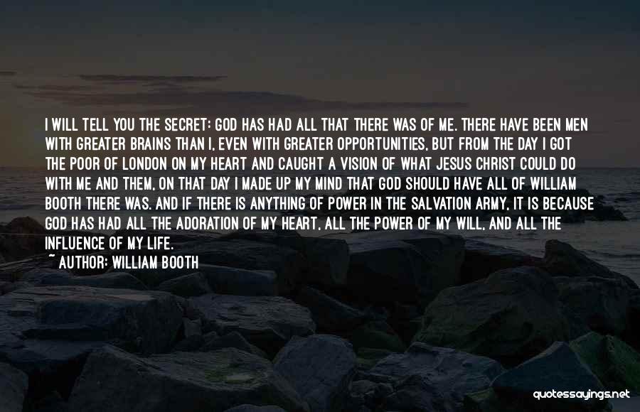 Jesus Has My Heart Quotes By William Booth