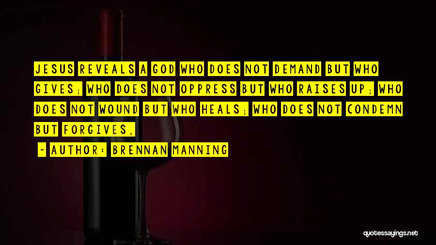 Jesus Heals Quotes By Brennan Manning