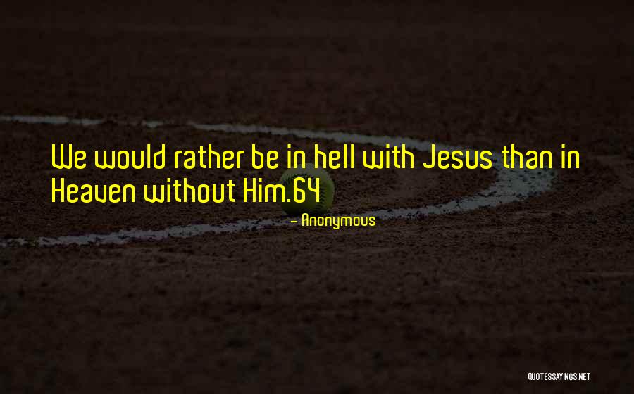 Jesus Hell Quotes By Anonymous Jesus Hell Quotes By Anonymous
