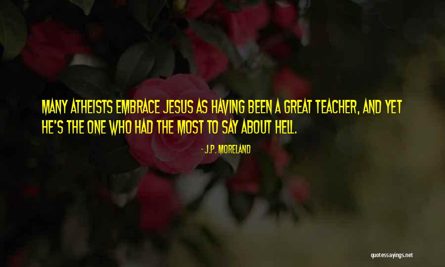 Jesus Hell Quotes By J.P. Moreland Jesus Hell Quotes By J.P. Moreland