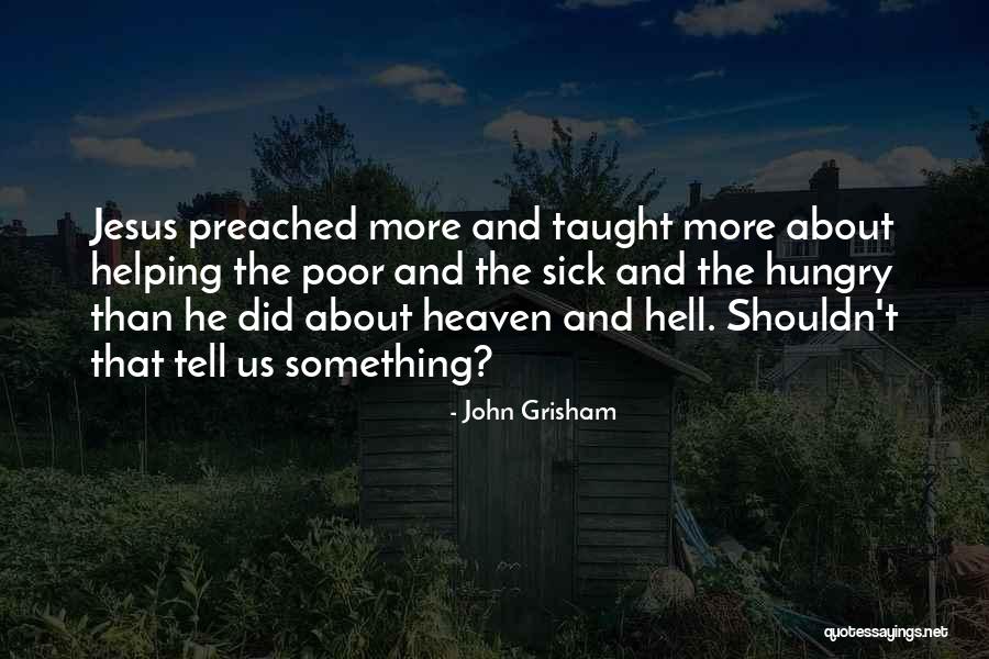 Jesus Hell Quotes By John Grisham Jesus Hell Quotes By John Grisham