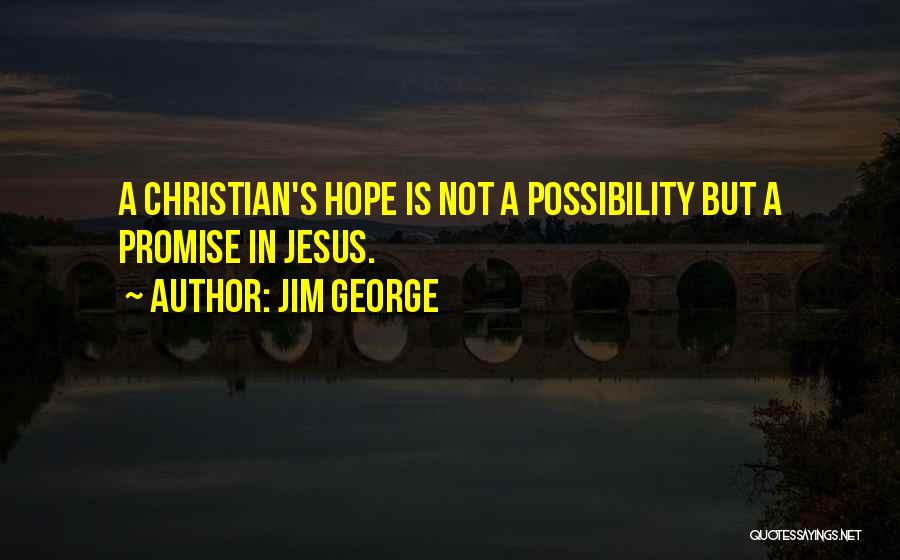 Jesus Hope Quotes By Jim George