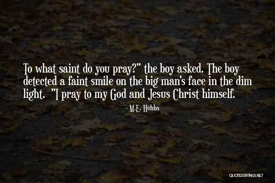 Jesus I Am The Light Quotes By M.E. Hubbs Jesus I Am The Light Quotes By M.E. Hubbs