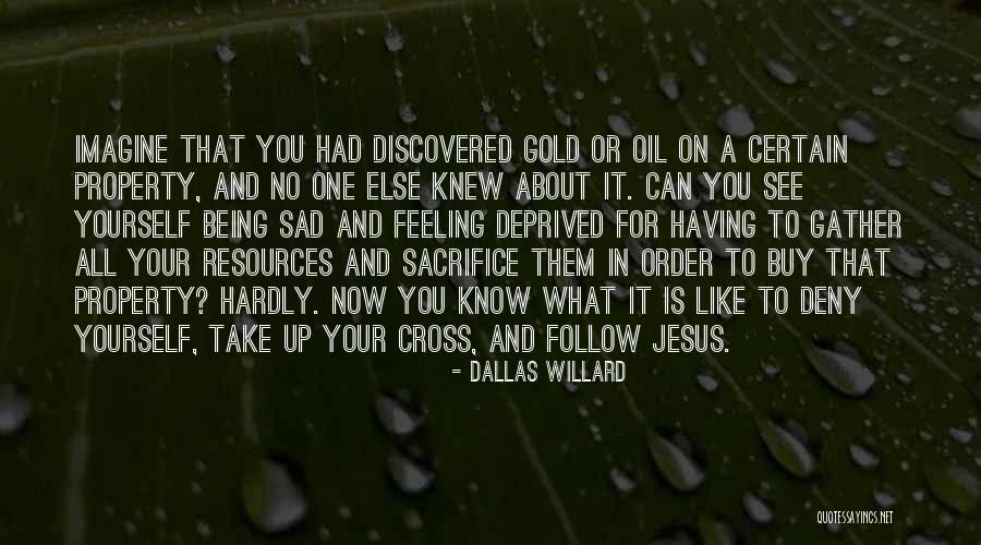 Jesus If You Deny Quotes By Dallas Willard Jesus If You Deny Quotes By Dallas Willard