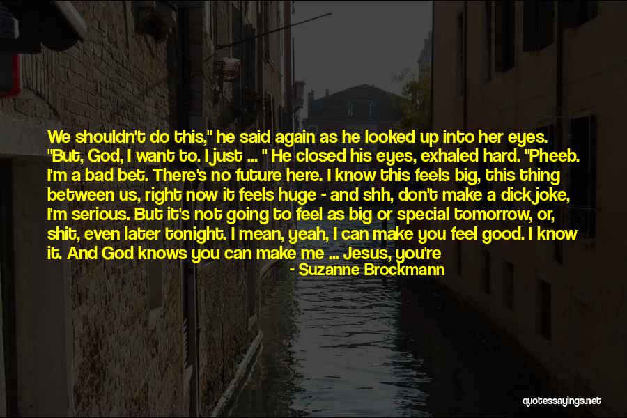 Jesus If You Love Quotes By Suzanne Brockmann Jesus If You Love Quotes By Suzanne Brockmann