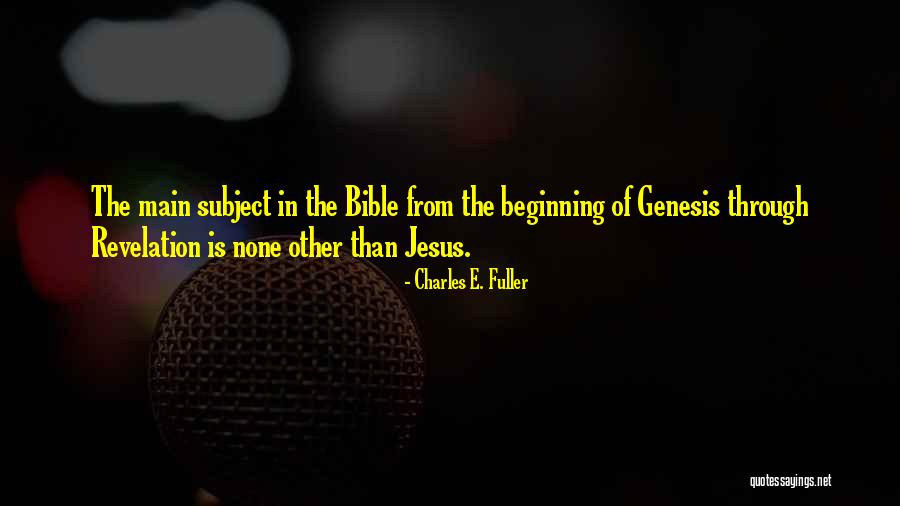 Jesus In Bible Quotes By Charles E. Fuller Jesus In Bible Quotes By Charles E. Fuller
