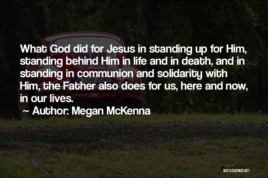 Jesus In Our Lives Quotes By Megan McKenna