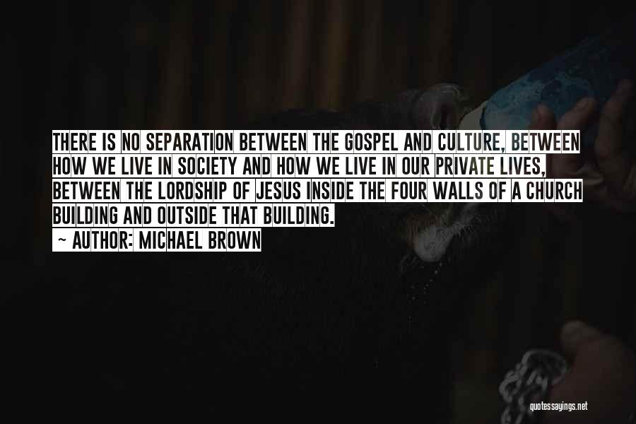 Jesus In Our Lives Quotes By Michael Brown