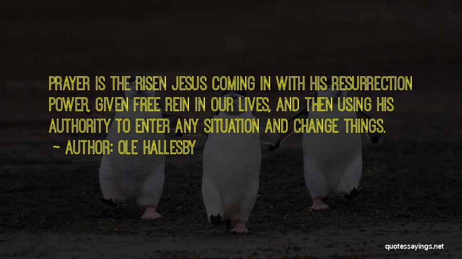 Jesus In Our Lives Quotes By Ole Hallesby