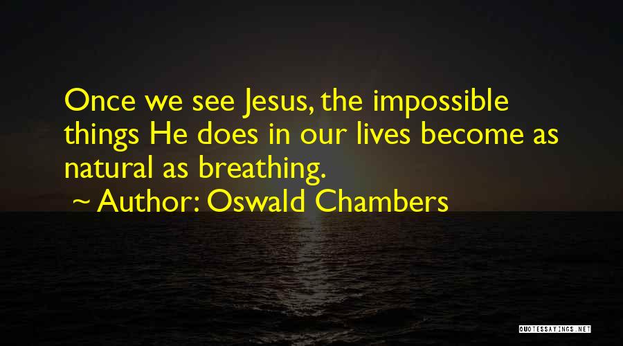 Jesus In Our Lives Quotes By Oswald Chambers