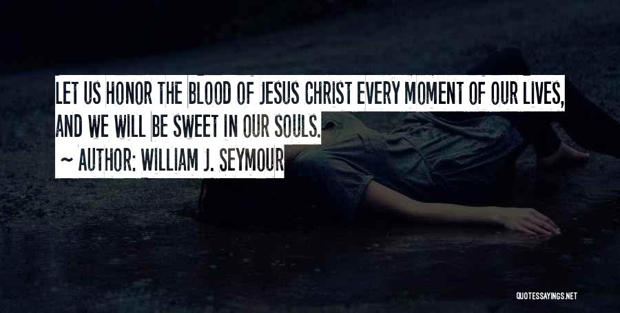 Jesus In Our Lives Quotes By William J. Seymour