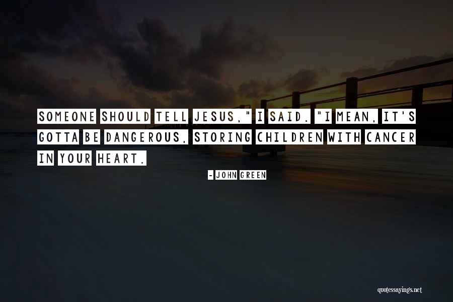 Jesus In Your Heart Quotes By John Green Jesus In Your Heart Quotes By John Green