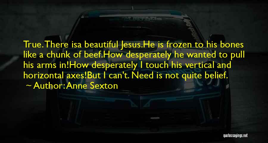 Jesus Is Beautiful Quotes By Anne Sexton