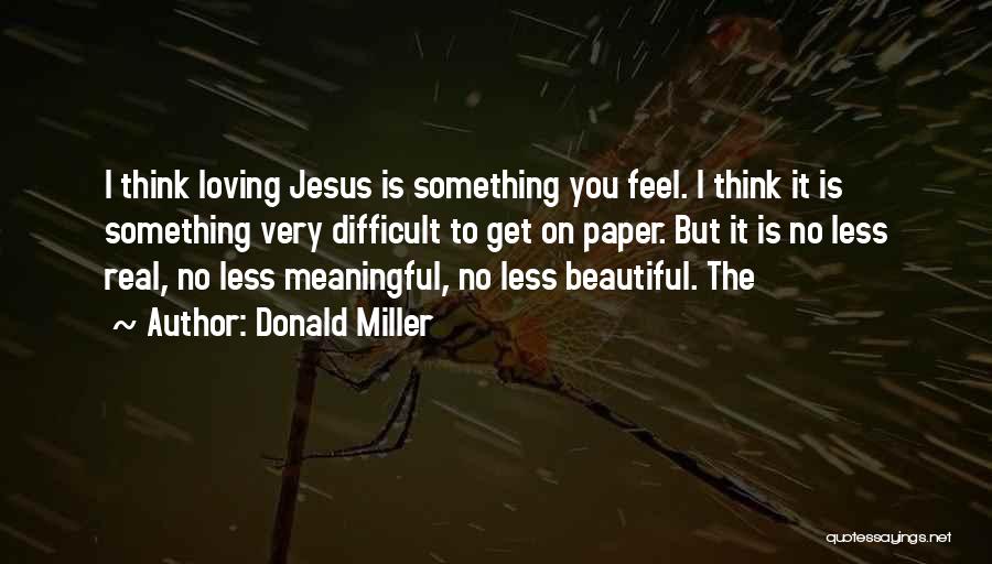 Jesus Is Beautiful Quotes By Donald Miller