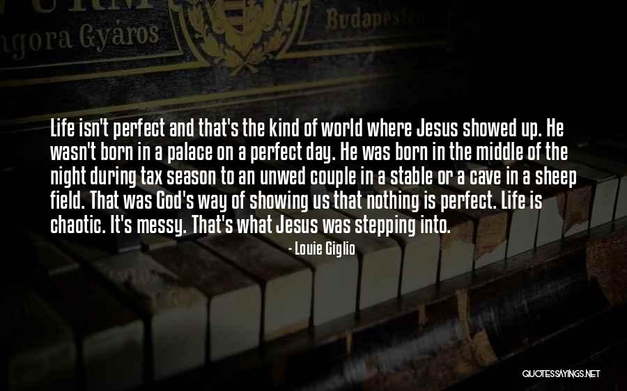 Jesus Is Born Quotes By Louie Giglio