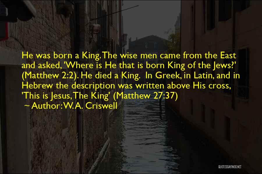 Jesus Is Born Quotes By W. A. Criswell