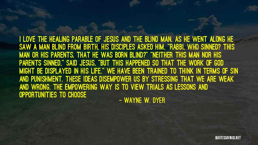 Jesus Is Born Quotes By Wayne W. Dyer