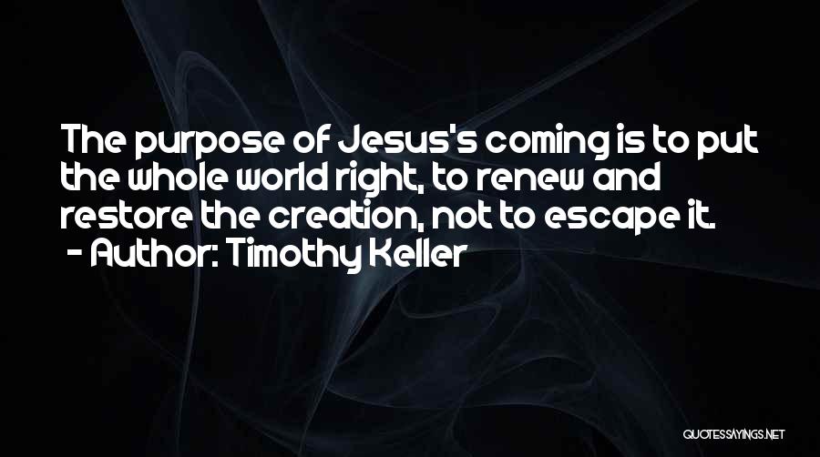 Jesus Is Coming Soon Quotes By Timothy Keller