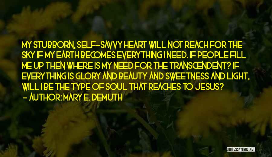 Jesus Is Everything To Me Quotes By Mary E. DeMuth