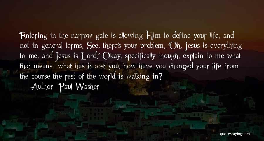 Jesus Is Everything To Me Quotes By Paul Washer