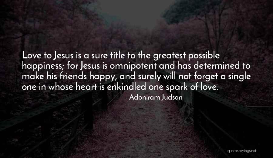 Jesus Is Happiness Quotes By Adoniram Judson